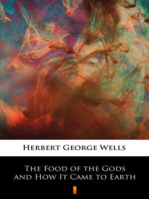 cover image of The Food of the Gods and How It Came to Earth